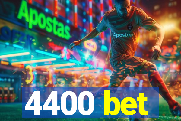 4400 bet